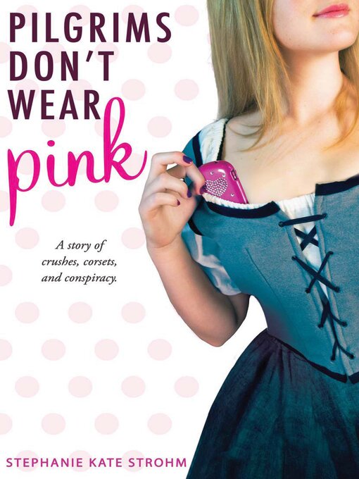 Title details for Pilgrims Don't Wear Pink by Stephanie Kate Strohm - Wait list